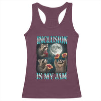Inclusion Is My Jam Racerback Tank Top Raccoon Meme Neurodiversity SPED Teacher Gift