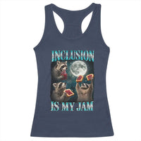 Inclusion Is My Jam Racerback Tank Top Raccoon Meme Neurodiversity SPED Teacher Gift