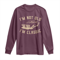 Funny Car Graphic Long Sleeve Shirt Vintage I'm Not Old I'm Classic