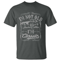 Funny Classic Car Guy T Shirt Vintage I'm Not Old I'm Classic