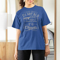 Funny Classic Car Guy T Shirt For Women Vintage I'm Not Old I'm Classic