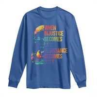 Notorious RBG Long Sleeve Shirt When Injustice Becomes Law Resistance Becomes Duty