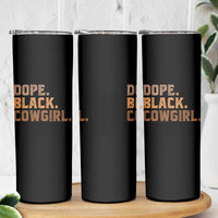 Dope Black Cowgirl Skinny Tumbler Black History Month African American - Wonder Print Shop