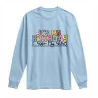It's My Birthday Sign My Long Sleeve Shirt