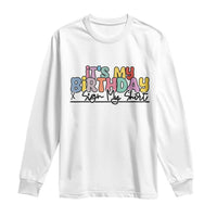 It's My Birthday Sign My Long Sleeve Shirt