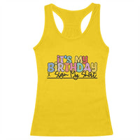 It's My Birthday Sign My Racerback Tank Top