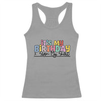 It's My Birthday Sign My Racerback Tank Top