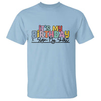 It's My Birthday Sign My T Shirt