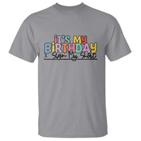 It's My Birthday Sign My T Shirt