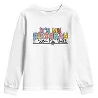 It's My Birthday Sign My Youth Sweatshirt