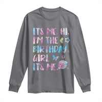 Its Me Hi Im The Birthday Girl Long Sleeve Shirt Tie Dye Colorful