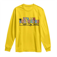My Graduation Sign My Long Sleeve Shirt Funny Grad Gifts