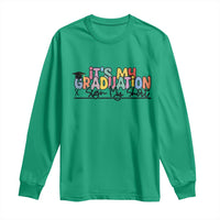 My Graduation Sign My Long Sleeve Shirt Funny Grad Gifts
