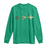 Equality Is Better than Division Long Sleeve Shirt Equal Rights Math Symbol