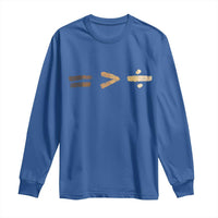 Equality Is Better than Division Long Sleeve Shirt Equal Rights Math Symbol
