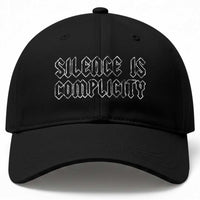 Silence Is Complicity Baseball Cap Political Resist Protest