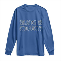 Silence Is Complicity Long Sleeve Shirt Political Resist Protest