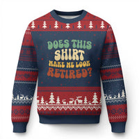 Funny Retirement Does This Make Me Look Retired Ugly Christmas Sweater Groovy Retirement - Wonder Print Shop
