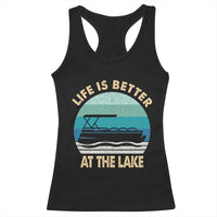 Funny Lake Life Racerback Tank Top Vintage Life is Better at The Lake Pontoon Boat - Wonder Print Shop
