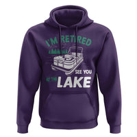 Im Retired See You At The Lake Hoodie Funny Retirement Gifts Lake Lover Gifts - Wonder Print Shop