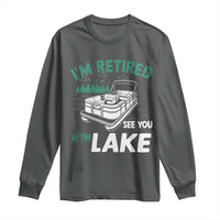 Im Retired See You At The Lake Long Sleeve Shirt Funny Retirement Gifts Lake Lover Gifts - Wonder Print Shop