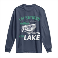 Im Retired See You At The Lake Long Sleeve Shirt Funny Retirement Gifts Lake Lover Gifts - Wonder Print Shop