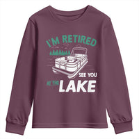 Im Retired See You At The Lake Youth Sweatshirt Funny Retirement Gifts Lake Lover Gifts - Wonder Print Shop