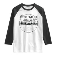 My Retirement Plan Lake Life Raglan Shirt Retired To The Lake Cool Outdoor Camping - Wonder Print Shop