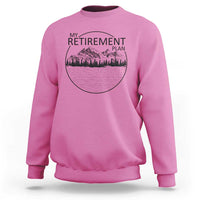 My Retirement Plan Lake Life Sweatshirt Retired To The Lake Cool Outdoor Camping - Wonder Print Shop