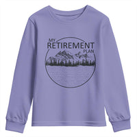 My Retirement Plan Lake Life Youth Sweatshirt Retired To The Lake Cool Outdoor Camping - Wonder Print Shop