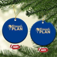 Golfing Retired Ceramic Ornament My (Golf) Retirement Plan Funny Saying Golfing - Wonder Print Shop