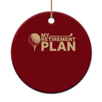 Golfing Retired Ceramic Ornament My (Golf) Retirement Plan Funny Saying Golfing - Wonder Print Shop