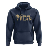 Golfing Retired Hoodie My (Golf) Retirement Plan Funny Saying Golfing
