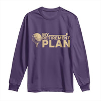 Golfing Retired Long Sleeve Shirt My (Golf) Retirement Plan Funny Saying Golfing