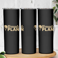 Golfer Retired Skinny Tumbler My Golf Retirement Plan Funny Saying Golfing