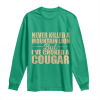 Funny Never Killed A Mountain Lion But Ive Choked A Cougar Long Sleeve Shirt Funny Boyfriend Anniversary Gift For Couple