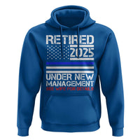 Police Retirement 2025 Hoodie Funny Retired Under New Management See Wife For Details