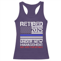 Police Retirement 2025 Racerback Tank Top Funny Retired Under New Management See Wife For Details