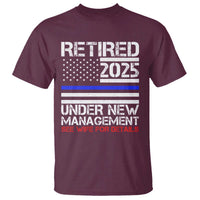 Police Retirement 2025 T Shirt Funny Retired Under New Management See Wife For Details