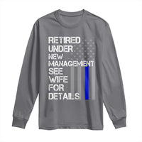 Police Retirement Long Sleeve Shirt Retired Under New Management See Wife For Details