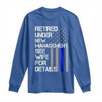 Police Retirement Long Sleeve Shirt Retired Under New Management See Wife For Details