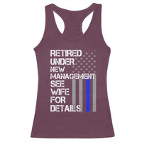 Police Retirement Racerback Tank Top Retired Under New Management See Wife For Details