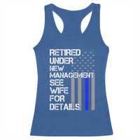 Police Retirement Racerback Tank Top Retired Under New Management See Wife For Details