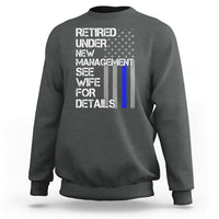 Police Retirement Sweatshirt Retired Under New Management See Wife For Details