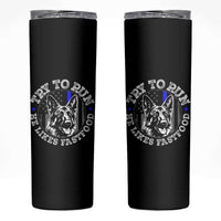 Funny Police K9 Skinny Tumbler Try To Run He Like Fast Food - Wonder Print Shop