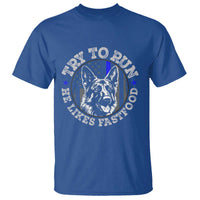 Funny Police K9 T Shirt Try To Run He Like Fast Food - Wonder Print Shop
