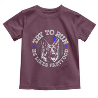 Funny Police K9 Toddler T Shirt Try To Run He Like Fast Food - Wonder Print Shop
