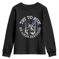 Funny Police K9 Youth Sweatshirt Try To Run He Like Fast Food - Wonder Print Shop