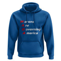 Morons Are Governing America Hoodie