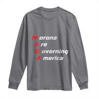 Morons Are Governing America Long Sleeve Shirt